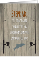 Stepdad Birthday, Fishing for Compliments card
