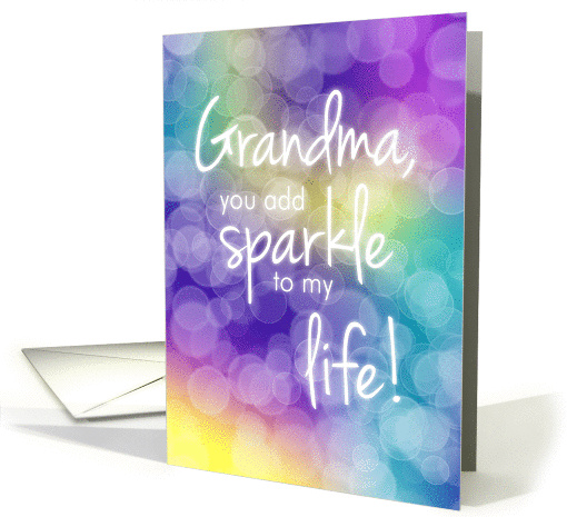 Mother's Day, Grandma, You Add Sparkle, Colorful Bokeh Background card