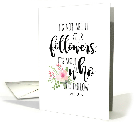 It's About Who You Follow, Customizable Bible Verse card (1555738)