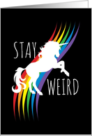 Stay Weird, Rainbow Unicorn Friendship card