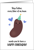 Step Father Birthday Every Fiber of My Bean Punny card
