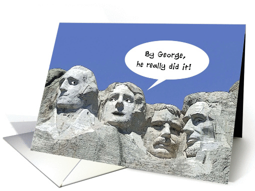 Congratulations to Him, By George He Really Did It, Humor card