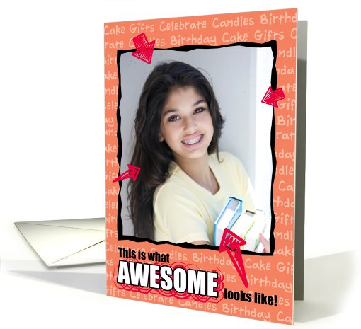 Birthday Customizable Photo Card, What Awesome Looks Like card