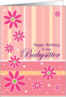 Happy Birthday Babysitter, Pink Stripes and Flowers Card