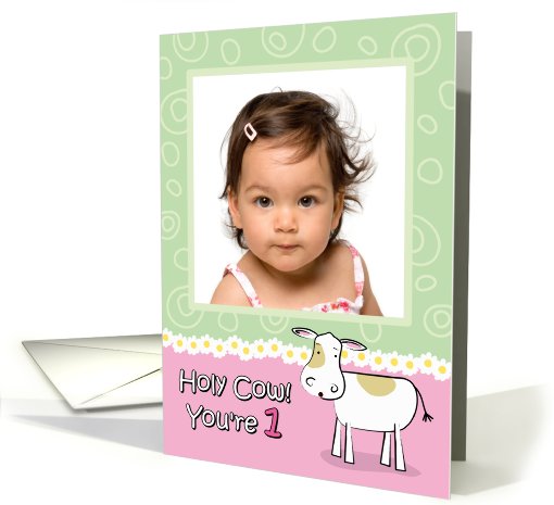 Holy Cow You're 1 Birthday Customizable Photo card (912861)