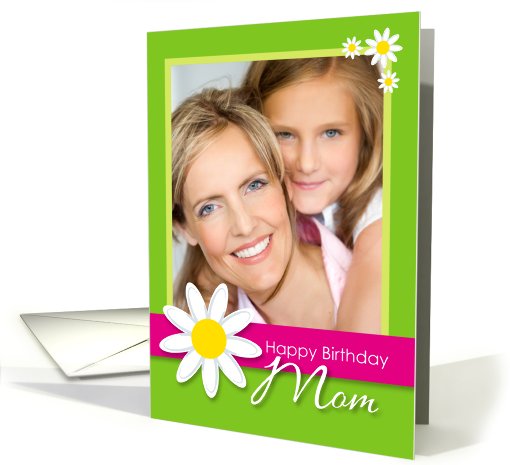 Happy Birthday Mom Daisy Flower Customizable Photo card (926246)