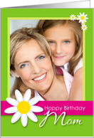 Happy Birthday Mom Daisy Flower Customizable Photo Card
