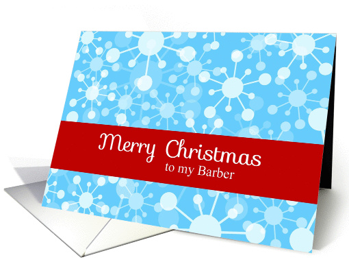 Merry Christmas Barber, Modern Graphic Snowflakes card (964371)