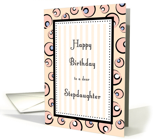 Stepdaughter Birthday, Pink Bubbles & Stripes card (980419)