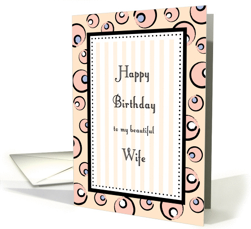 Wife Birthday, Pink Bubbles & Stripes card (980431)