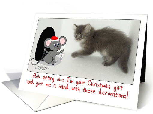 Humorous Christmas Mouse and Kitten - Decorating for the Holidays card