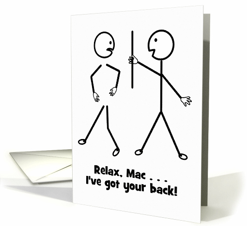 Happy Birthday Humor - Relax, Mac, I've Got Your Back! card (913333)