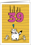 Happy 39th Birthday, Not over the hill just yet, Cat and mice card