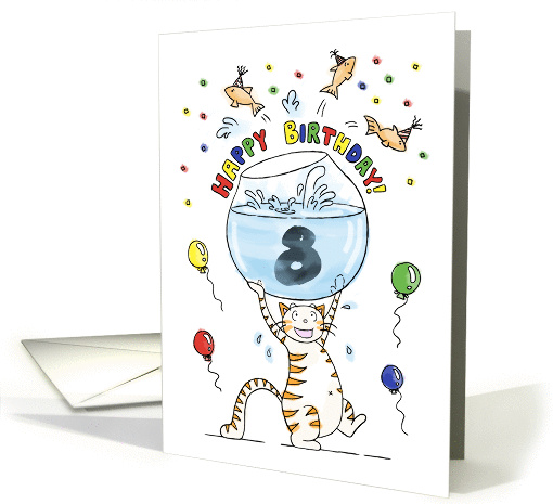 Happy Birthday to Eight Year Old - Cat holding fish bowl card (856847)