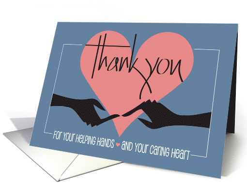 Hand lettered Thank You to Volunteer Helping Hands Caring Heart card