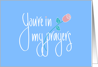 You’re in my Prayers, Hand lettering & Long Stem Rose on Blue card