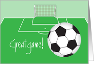 Soccer Congratulations, Great game with Black and White Soccer Ball card