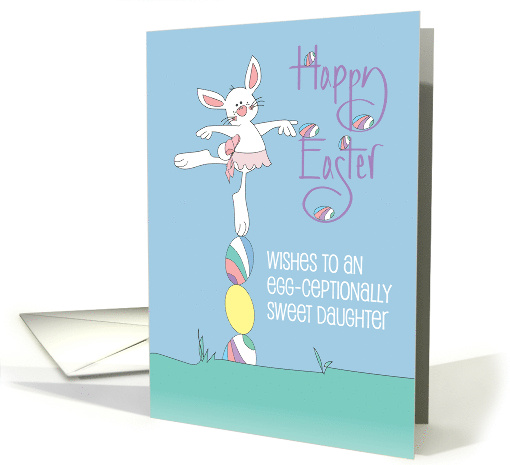 Hand Lettered Easter for Daughter White Ballerina Bunny and Eggs card