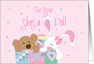 New Baby for Sister, She’s a Doll with Toybox Bear and Bunny card