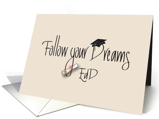 Graduation Follow Your Dreams Doctorate in Education card (1166450)