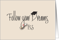 Graduation or Bachelor of Science, Follow Your Dreams & Diploma card