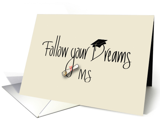 Graduation for Master of Science, Follow Your Dreams card (1166464)