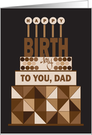 Hand Lettered Birthday for Dad, Stacked Brown Geometric Cake card