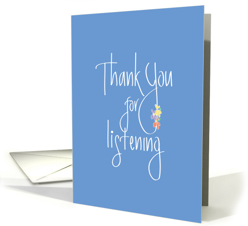 Hand Lettered Thank you for Listening, on Blue with Flowers card