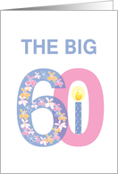 Birthday for 60 Year Old, The Big 60 with Candle and Flowers card