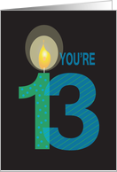 Birthday for 13 Year Old, You’re 13 with Large Candle card