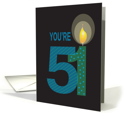 Birthday for 51 Year Old, You're 51 with Large Candle card (1175466)