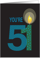 Birthday for 51 Year Old, You’re 51 with Large Candle card