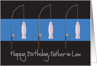 Happy Birthday for Father-in-Law, Fishing Rods and Fish card