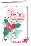 Hand Lettered Valentine’s Day Daughter and Partner with Heart Flower card
