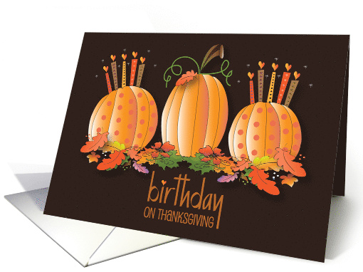 Hand Lettered Birthday for Thanksgiving Pumpkins and Fall Leaves card