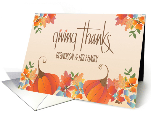 Thanksgiving for Grandson & Family, Pumpkins, Leaves & Flowers card
