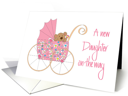 New Baby Daughter on the Way, Bear in Pink Floral Stroller card
