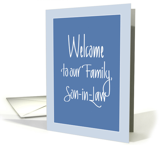 Hand Lettered Welcome to our Family for Son-in-Law, Blue & Border card