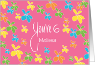 Hand Lettered You’re 6 With Bright Flowers and Custom Name card