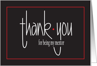 Hand Lettered Thank You for Being My Mentor, with red accents card