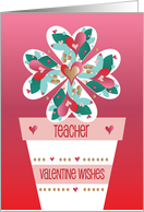 Valentine’s Day Teacher Heart Flower in Flower Pot Valentine Wishes card