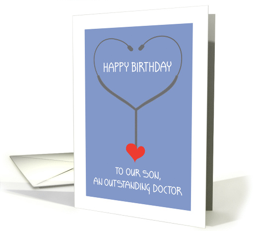 Birthday for Son, Outstanding Doctor with Stethoscope & Heart card