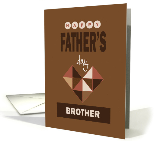 Hand Lettered Father's Day for Brother, with Brown Cubic Heart card