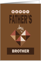 Hand Lettered Father’s Day for Brother, with Brown Cubic Heart card