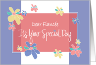 Birthday for Fiancee, Colorful Flowers It’s Your Special Day card