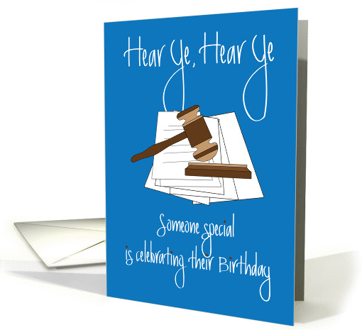 Birthday for Lawyer, Hear Ye With Gavel and Sound Block card (1394066)