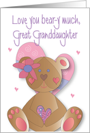 Valentine’s Day for Great Granddaughter Love you Bear-y Much Bear card