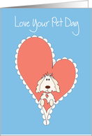 Love Your Pet Day, Dog holding Heart inside of large Pink Heart card