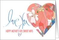 Hand Lettered Mother’s Day for Wife Love You Watercolor Floral Heart card