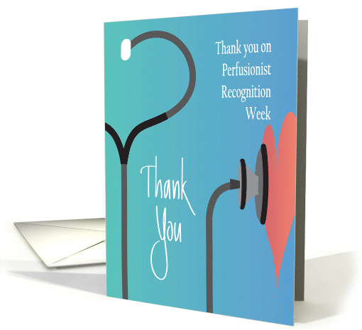 Perfusionist Recognition Week Thank You with Stethoscope... (1431454)
